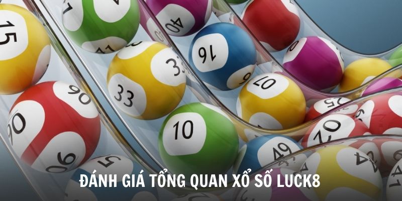 xo-so-luck8-la-lua-chon-hoan-hao-so-voi-nhieu-chuyen-trang-khac