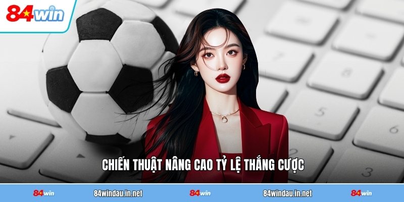 chien-thuat-nang-cao-ty-le-thang-cuoc