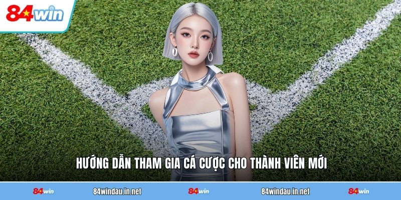 huong-dan-tham-gia-ca-cuoc-cho-thanh-vien-moi