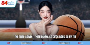 the-thao-84win-thien-duong-ca-cuoc-bong-da-uy-tin